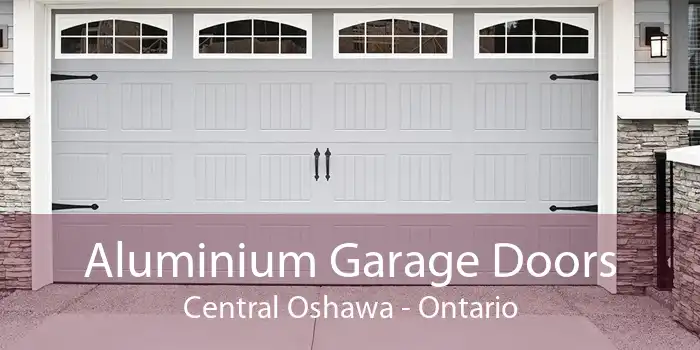 Aluminium Garage Doors Central Oshawa - Ontario