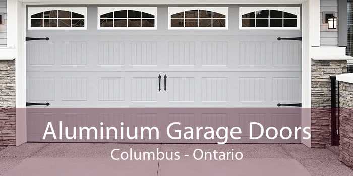 Aluminium Garage Doors Columbus - Ontario
