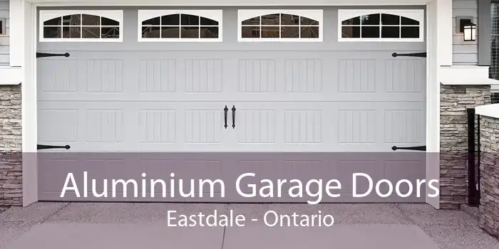 Aluminium Garage Doors Eastdale - Ontario