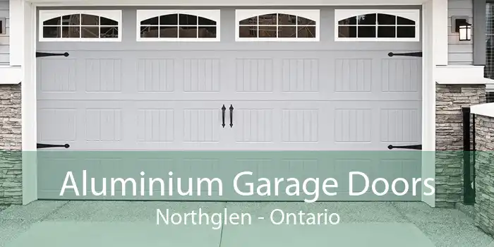 Aluminium Garage Doors Northglen - Ontario