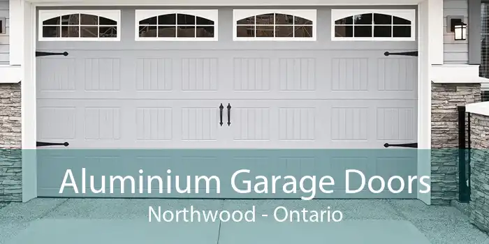 Aluminium Garage Doors Northwood - Ontario