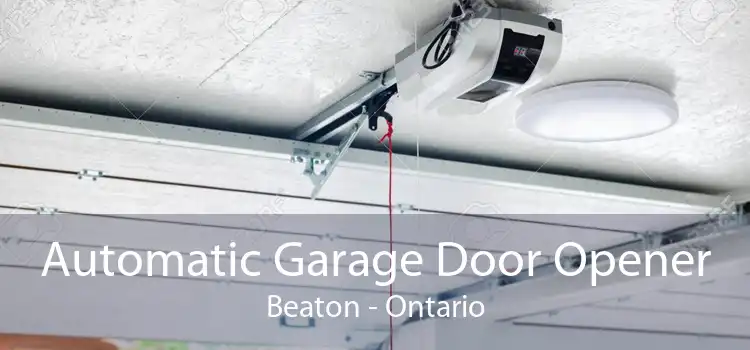 Automatic Garage Door Opener Beaton - Ontario