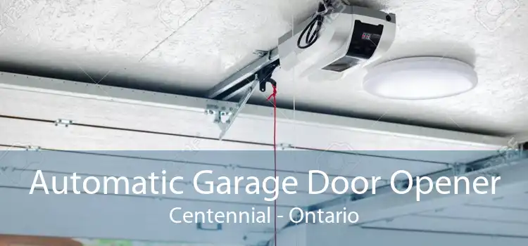Automatic Garage Door Opener Centennial - Ontario