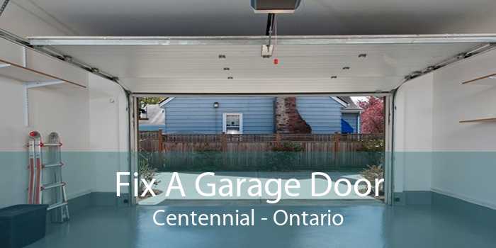 Fix A Garage Door Centennial - Ontario
