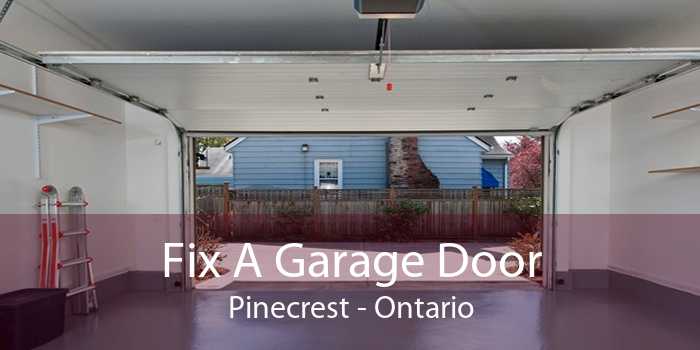 Fix A Garage Door Pinecrest - Ontario