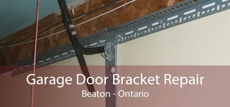 Garage Door Bracket Repair Beaton - Ontario