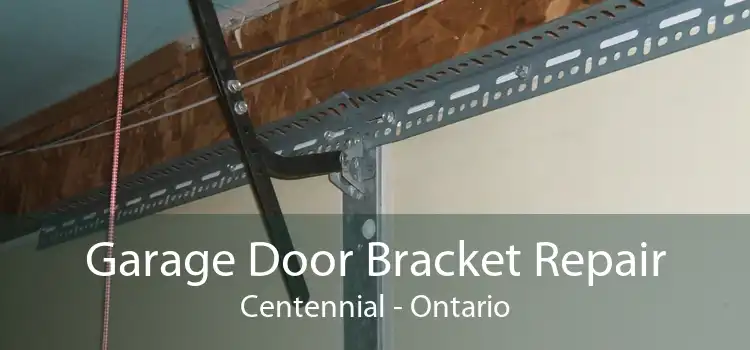 Garage Door Bracket Repair Centennial - Ontario