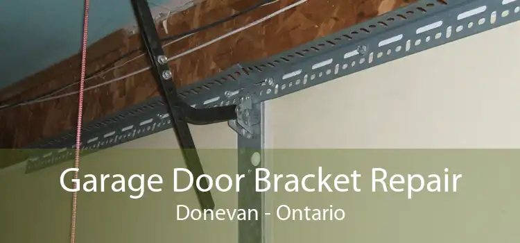 Garage Door Bracket Repair Donevan - Ontario