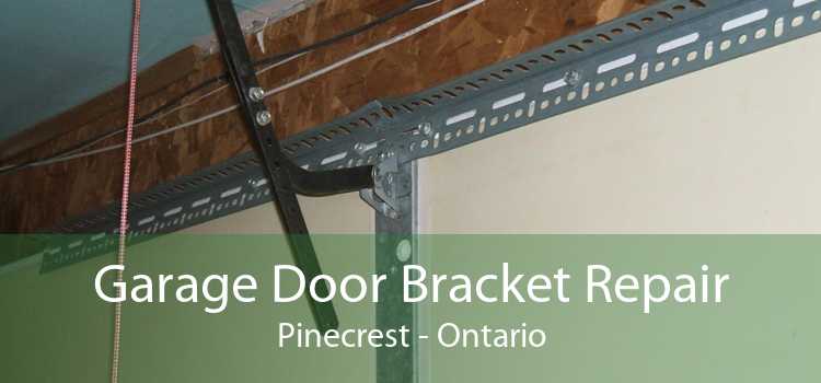 Garage Door Bracket Repair Pinecrest - Ontario
