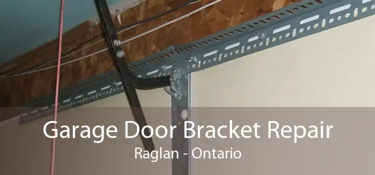 Garage Door Bracket Repair Raglan - Ontario