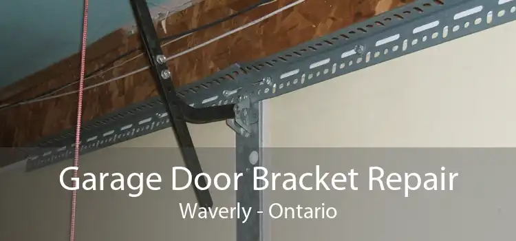 Garage Door Bracket Repair Waverly - Ontario