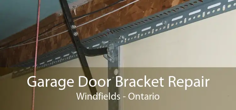 Garage Door Bracket Repair Windfields - Ontario