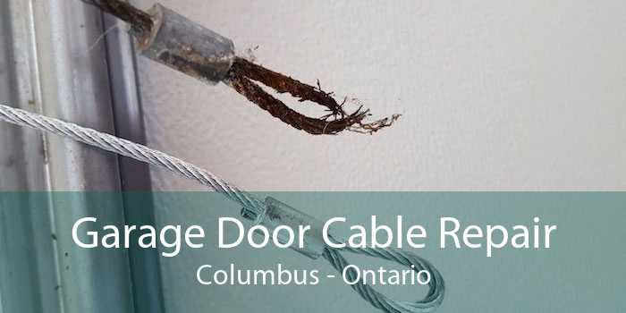 Garage Door Cable Repair Columbus - Ontario