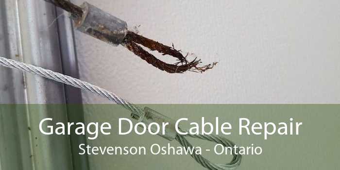 Garage Door Cable Repair Stevenson Oshawa - Ontario