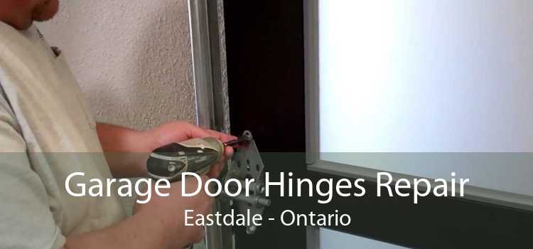 Garage Door Hinges Repair Eastdale - Ontario