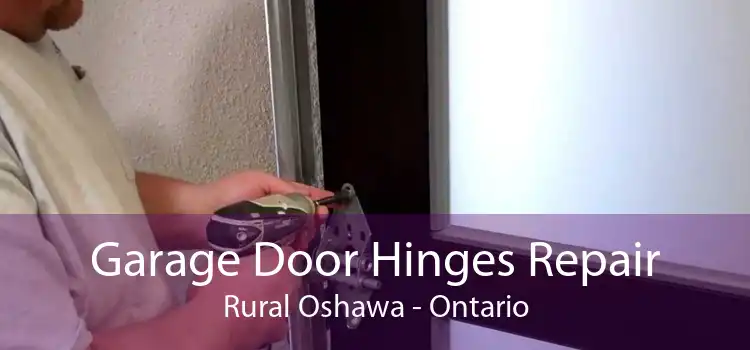Garage Door Hinges Repair Rural Oshawa - Ontario
