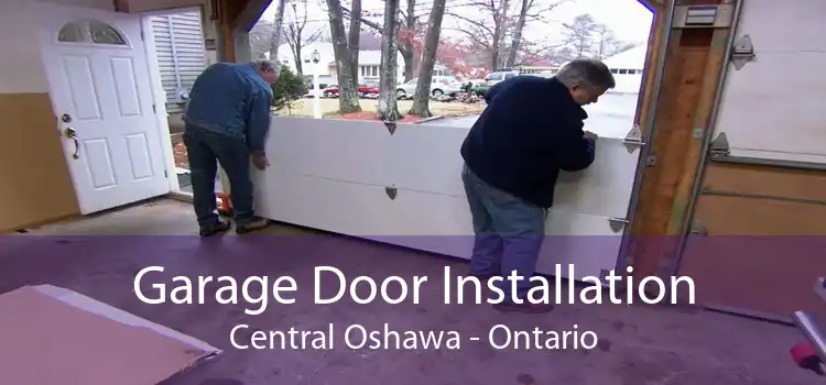 Garage Door Installation Central Oshawa - Ontario
