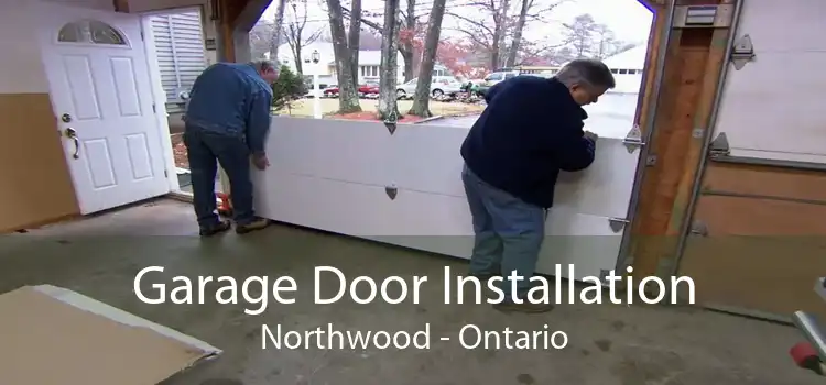 Garage Door Installation Northwood - Ontario