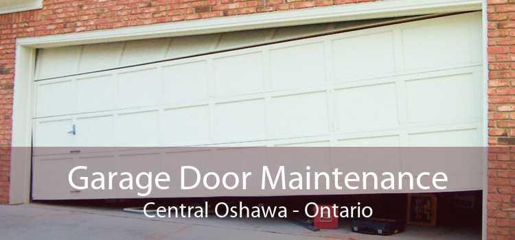 Garage Door Maintenance Central Oshawa - Ontario