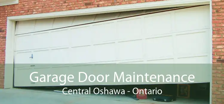 Garage Door Maintenance Central Oshawa - Ontario