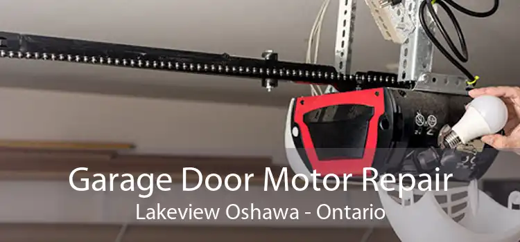 Garage Door Motor Repair Lakeview Oshawa - Ontario