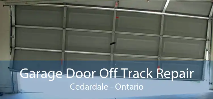 Garage Door Off Track Repair Cedardale - Ontario
