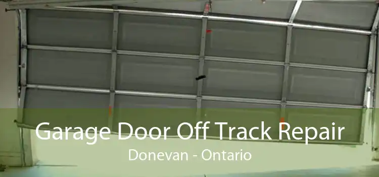 Garage Door Off Track Repair Donevan - Ontario