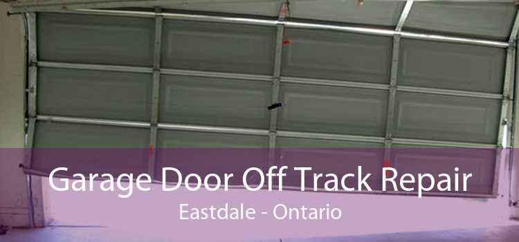 Garage Door Off Track Repair Eastdale - Ontario