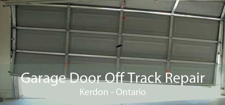 Garage Door Off Track Repair Kerdon - Ontario