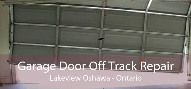 Garage Door Off Track Repair Lakeview Oshawa - Ontario