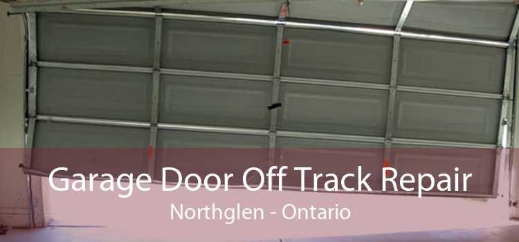 Garage Door Off Track Repair Northglen - Ontario