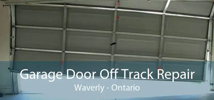 Garage Door Off Track Repair Waverly - Ontario