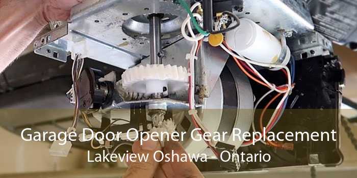 Garage Door Opener Gear Replacement Lakeview Oshawa - Ontario