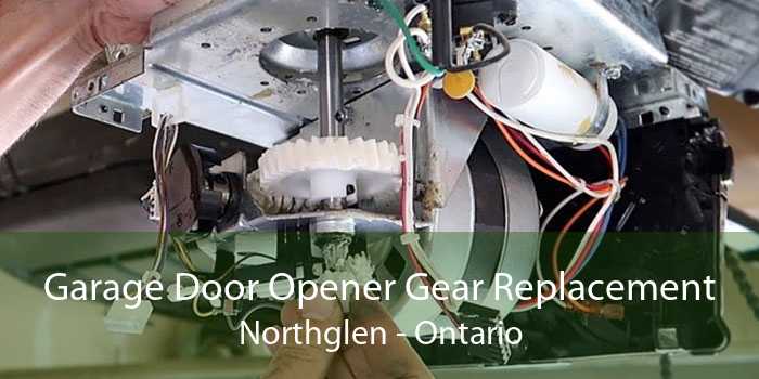 Garage Door Opener Gear Replacement Northglen - Ontario