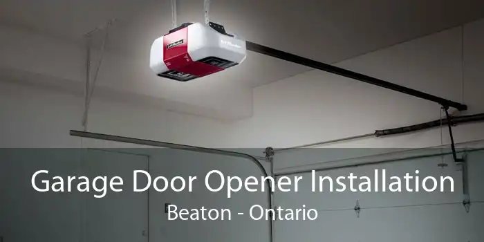 Garage Door Opener Installation Beaton - Ontario