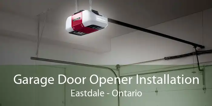 Garage Door Opener Installation Eastdale - Ontario