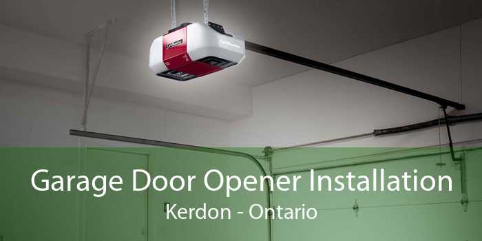 Garage Door Opener Installation Kerdon - Ontario