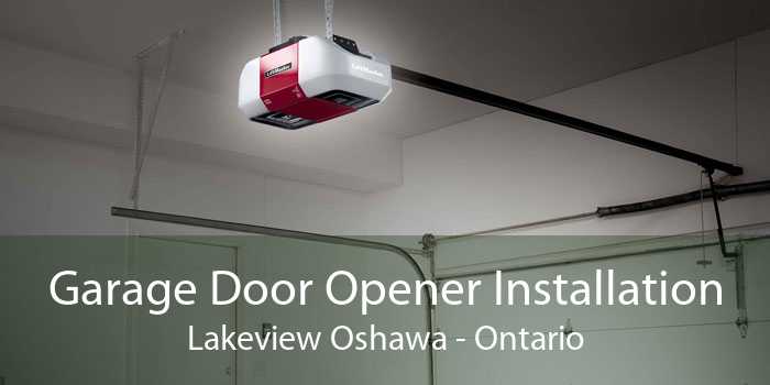 Garage Door Opener Installation Lakeview Oshawa - Ontario