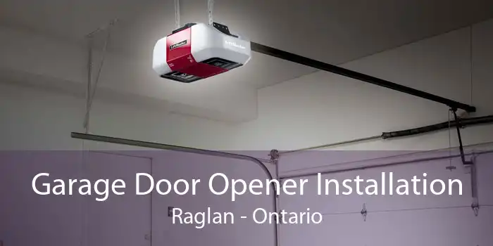 Garage Door Opener Installation Raglan - Ontario