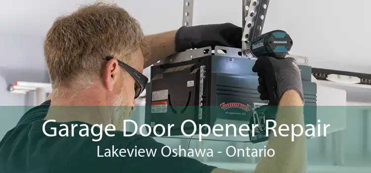 Garage Door Opener Repair Lakeview Oshawa - Ontario