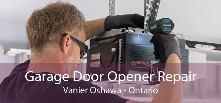 Garage Door Opener Repair Vanier Oshawa - Ontario