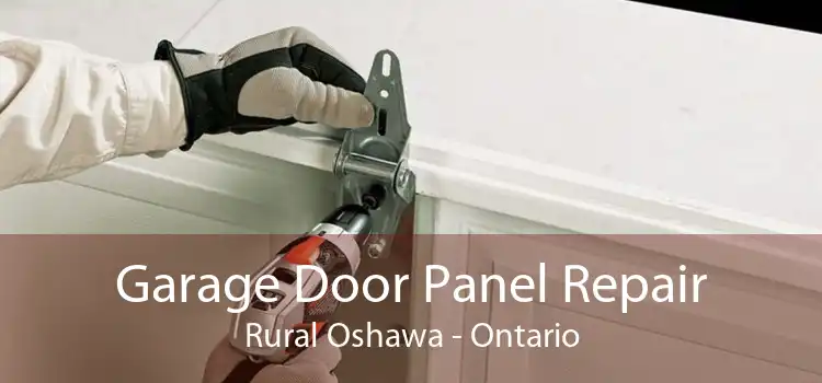 Garage Door Panel Repair Rural Oshawa - Ontario