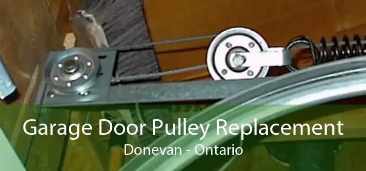 Garage Door Pulley Replacement Donevan - Ontario