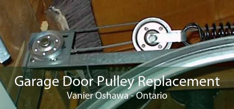 Garage Door Pulley Replacement Vanier Oshawa - Ontario