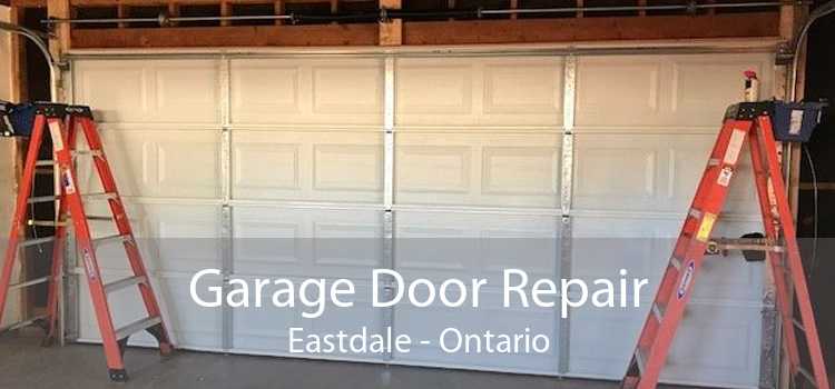 Garage Door Repair Eastdale - Ontario
