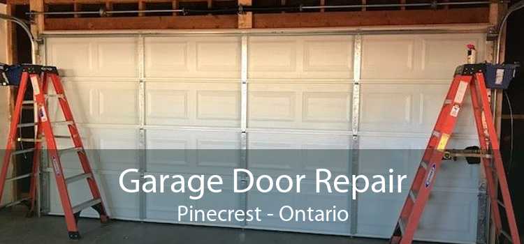 Garage Door Repair Pinecrest - Ontario