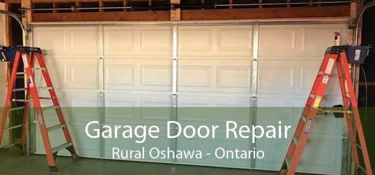 Garage Door Repair Rural Oshawa - Ontario