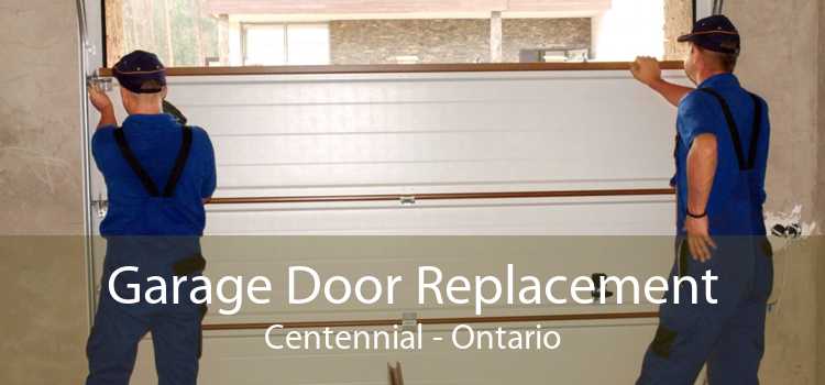 Garage Door Replacement Centennial - Ontario