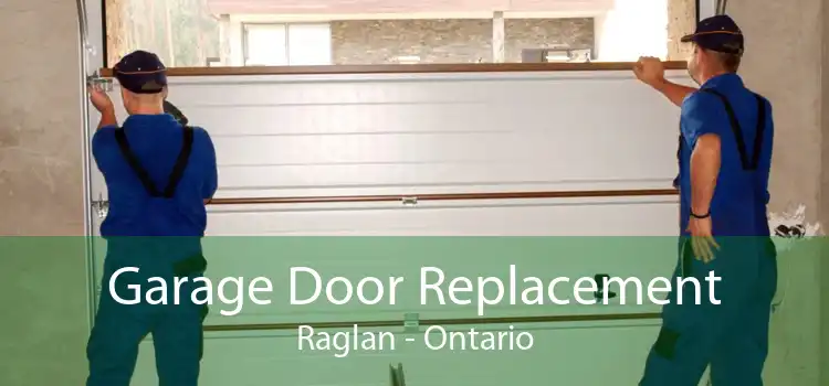 Garage Door Replacement Raglan - Ontario