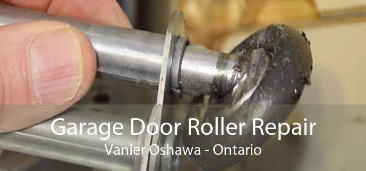 Garage Door Roller Repair Vanier Oshawa - Ontario